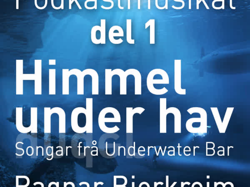 Himmel under hav - Podkastmusikal del 1
