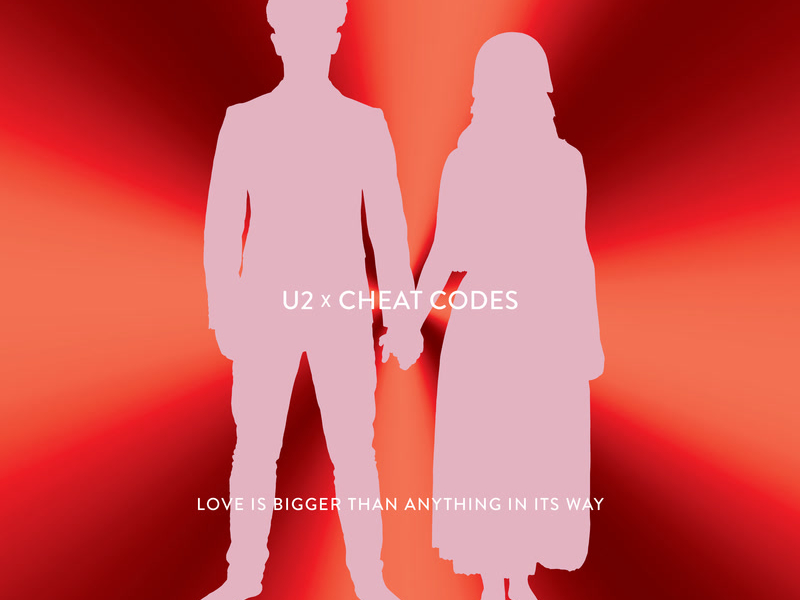 Love Is Bigger Than Anything In Its Way (U2 X Cheat Codes) (Single)