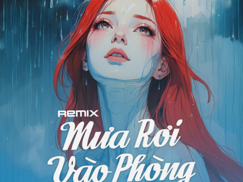 Mưa Rơi Vào Phòng (H2O Remix)