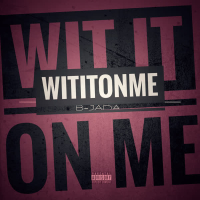 Wit It on Me (Single)