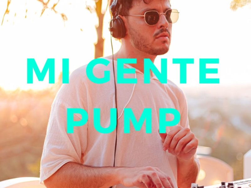 Mi Gente Pump (Single)