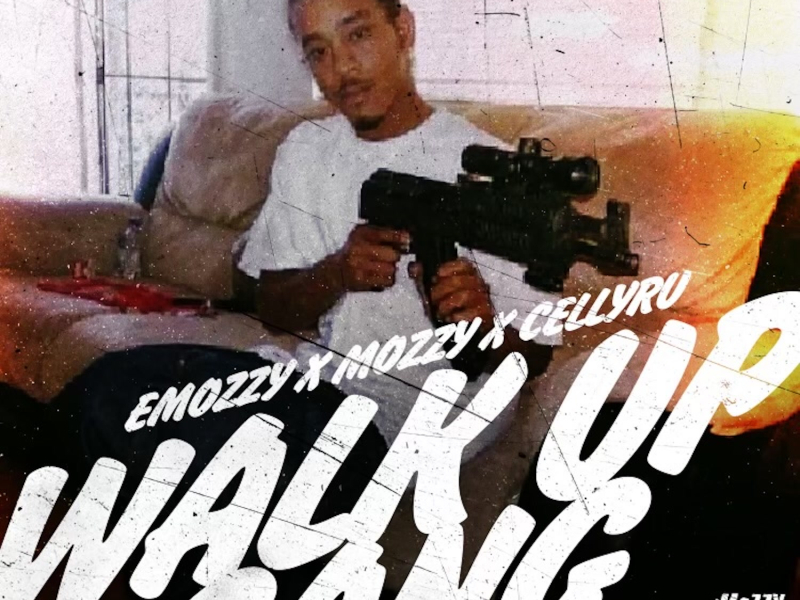Walk Up Gang (feat. Mozzy) (Single)