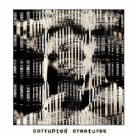 Corrupted Creatures (Single)