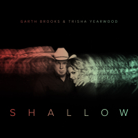 Shallow (The Duet with Garth Brooks and Trisha Yearwood) (Single)