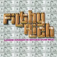 Filthy Rich (Jodie Harsh Is Broke Dub Mix) (Single)