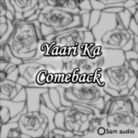 Yaari Ka Comeback (Single)