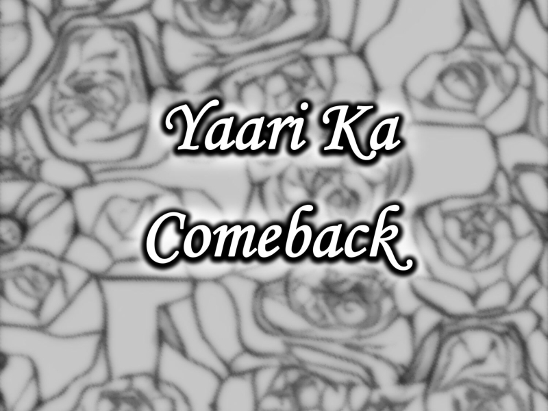 Yaari Ka Comeback (Single)