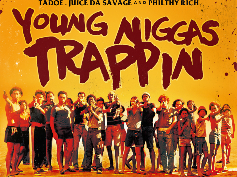 Young Niggas Trappin (feat. Philthy Rich, Tadoe & Juice da Savage) (Single)