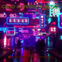 Celio Azevedo's Scout - Scoutish: The XXI Rock Opera (Remastered Version) (Single)
