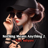 Nothing Means Anything 2 (Single)