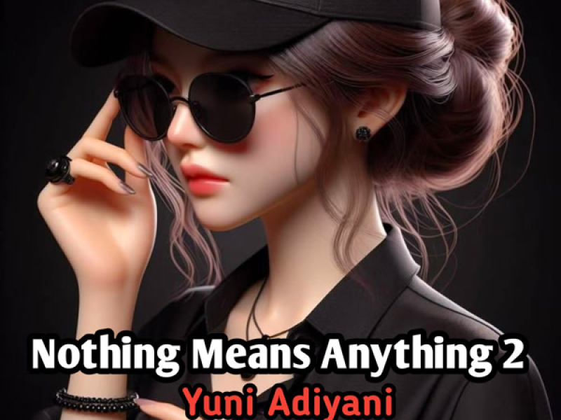 Nothing Means Anything 2 (Single)