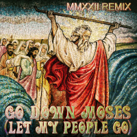 Go Down Moses (Let My People Go) (2022 Remix) (Single)
