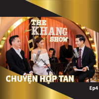The Khang Show (EP4 Chuyện Hợp Tan)
