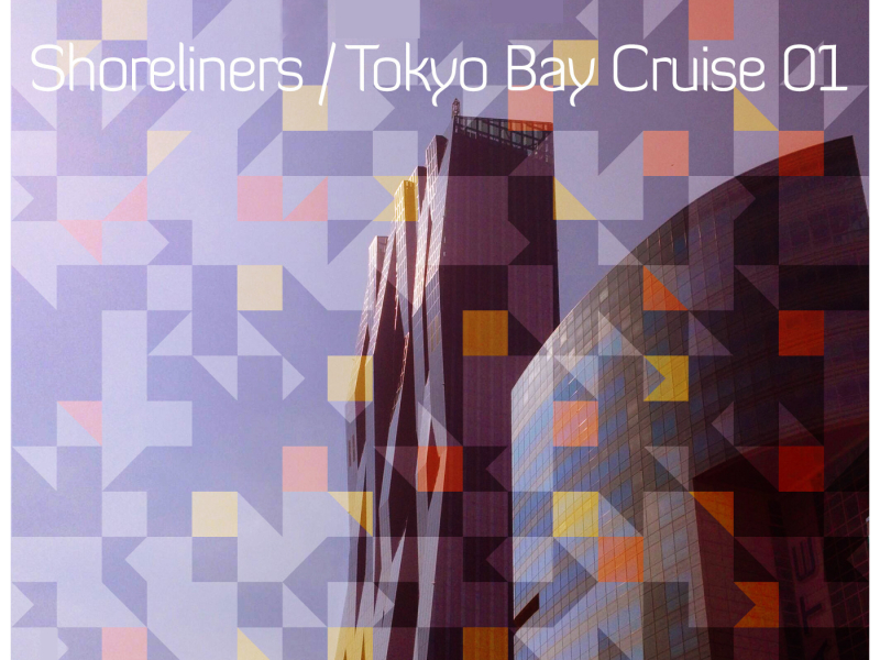 Silk Digital Pres. Shoreliners / Tokyo Bay Cruise 01