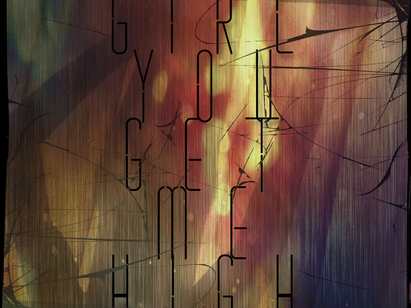 Girl You Get Me High (Single)