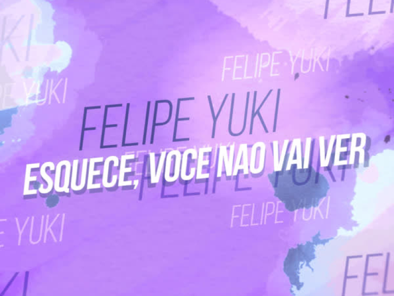 Esquece, Você Não Vai Ver (Single)