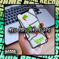 Meu Piru Não É Gps (Single)
