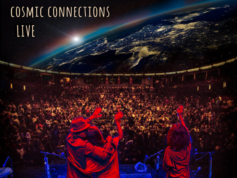 Cosmic Connections Live