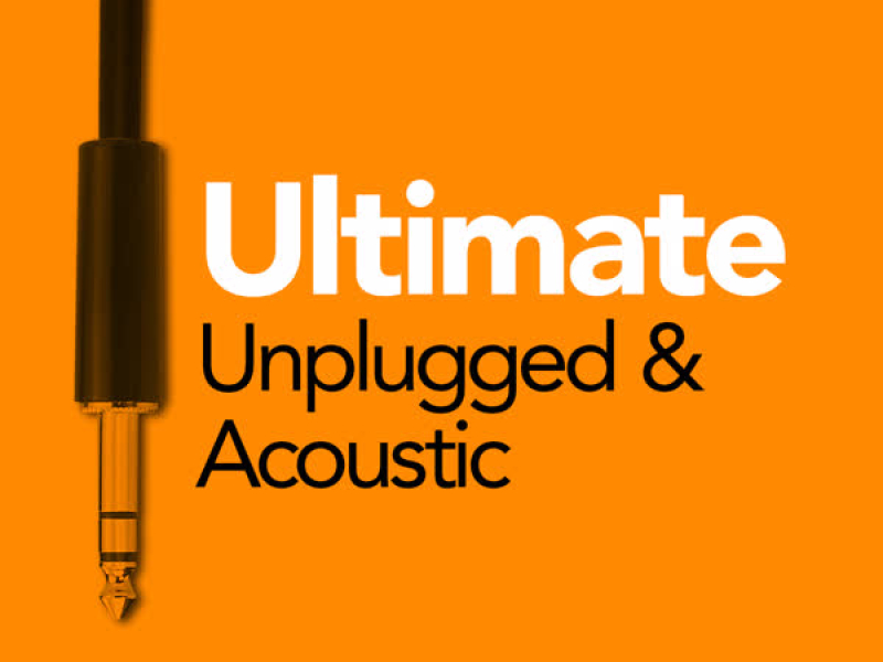 Ultimate Unplugged & Acoustic