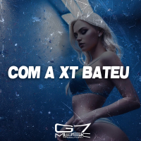 Com a XT Bateu (Single)
