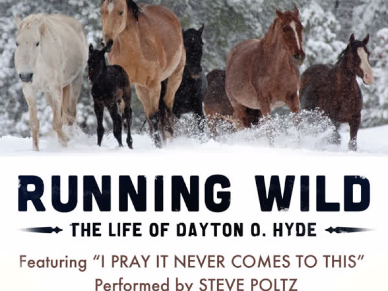 I Pray It Never Comes to This (From Running Wild: The Life Of Dayton O. Hyde) (Single)