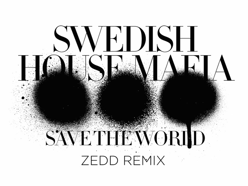 Save The World (Zedd Remix) (Single)