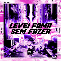 Levei Fama Sem Fazer (Single)