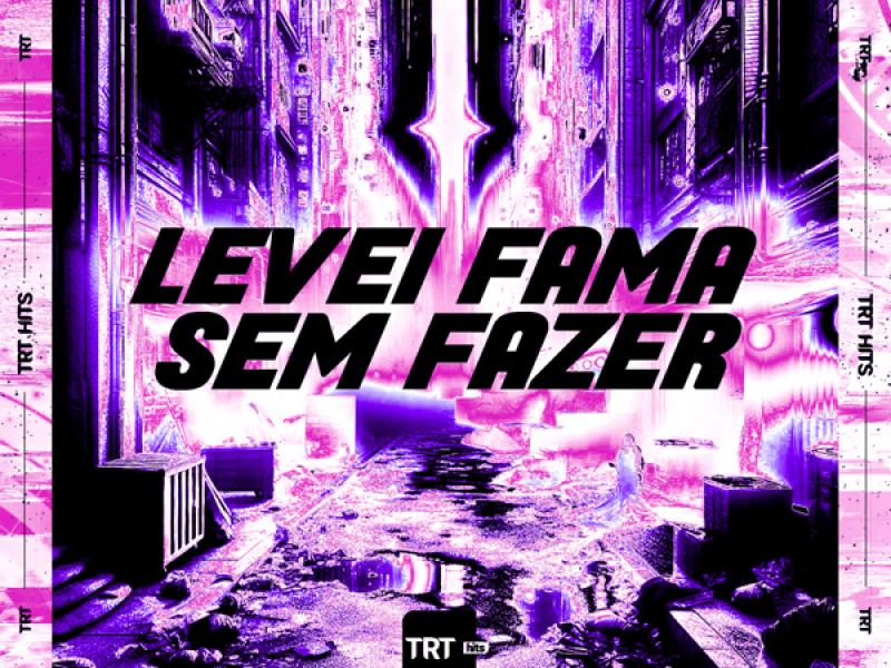 Levei Fama Sem Fazer (Single)