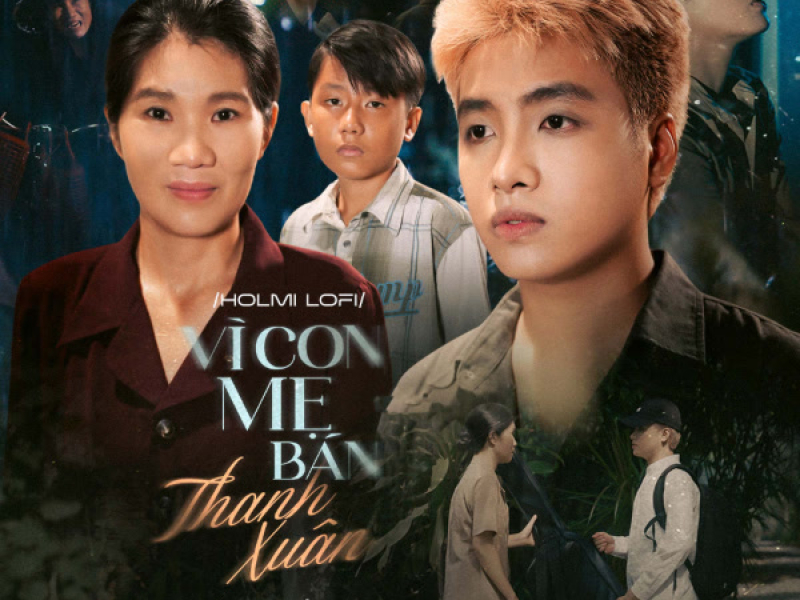Vì Con Mẹ Bán Thanh Xuân (Holmi Lofi) (Single)