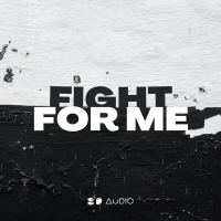 Fight For Me (Single)