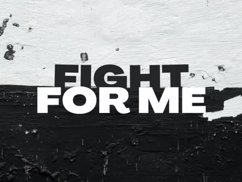 Fight For Me (Single)