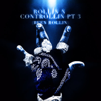 ROLLIN N CONTROLLIN, PT. 3 (BEEN ROLLIN) (Single)