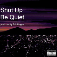 Shut up Be Quiet (EP)