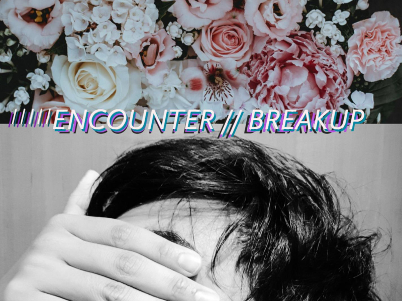 Encounter // Breakup (Single)