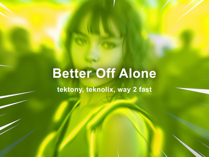 Better Off Alone (Techno) (Single)