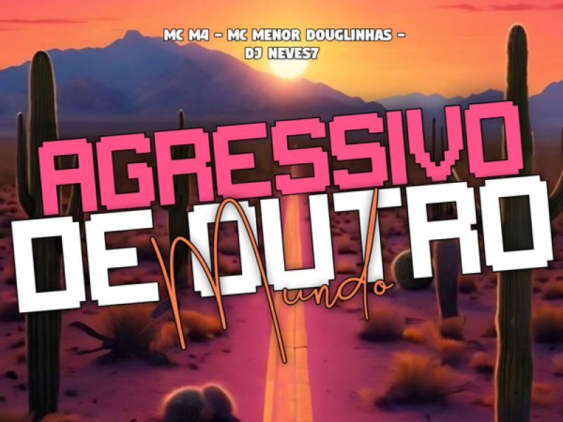 Agressivo de Outro Mundo (Single)