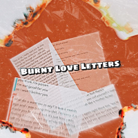 Burnt Love Letters (Single)