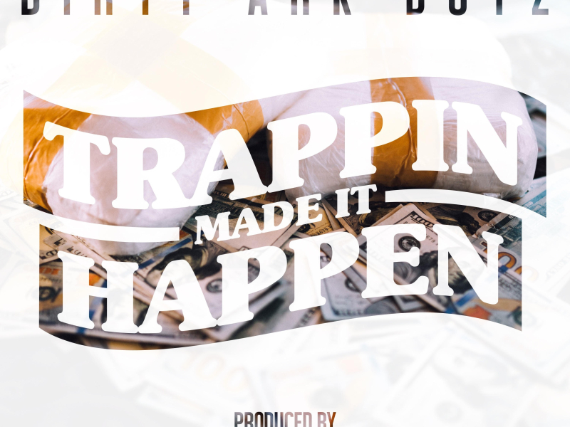 Trappin Made It Happen (feat. Young Dolph)