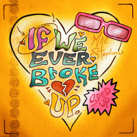 If We Ever Broke Up (Sped Up) (Single)