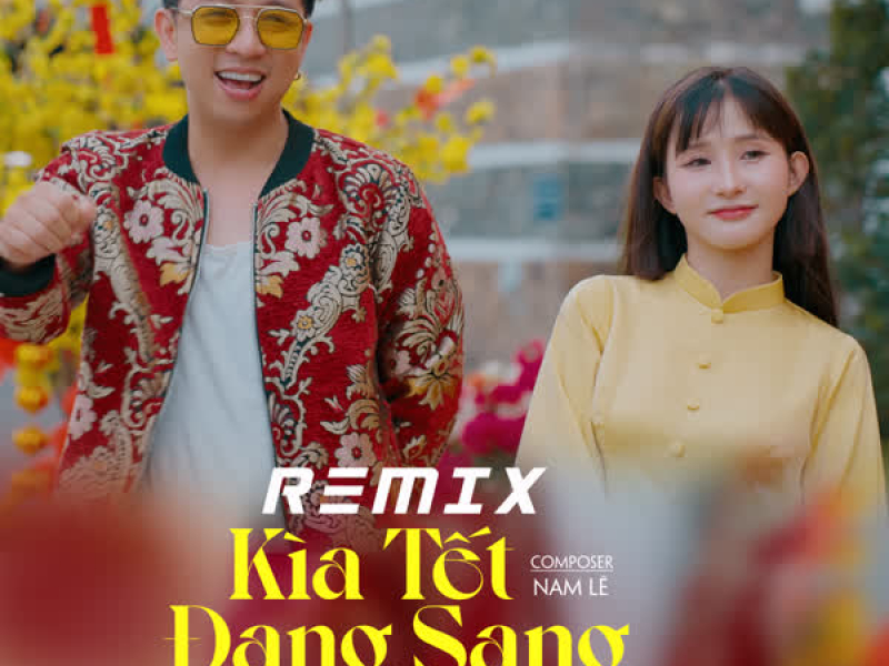 Kìa Tết Đang Sang (Remix) (Single)