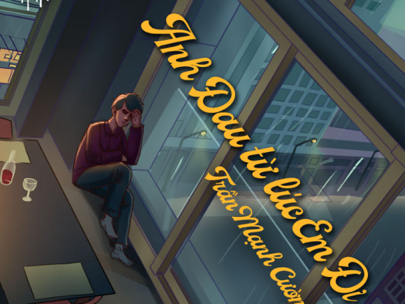 Anh Đau Từ Lúc Em Đi (GoilaNi Ver Rap) (Duzme Remix) (Single)