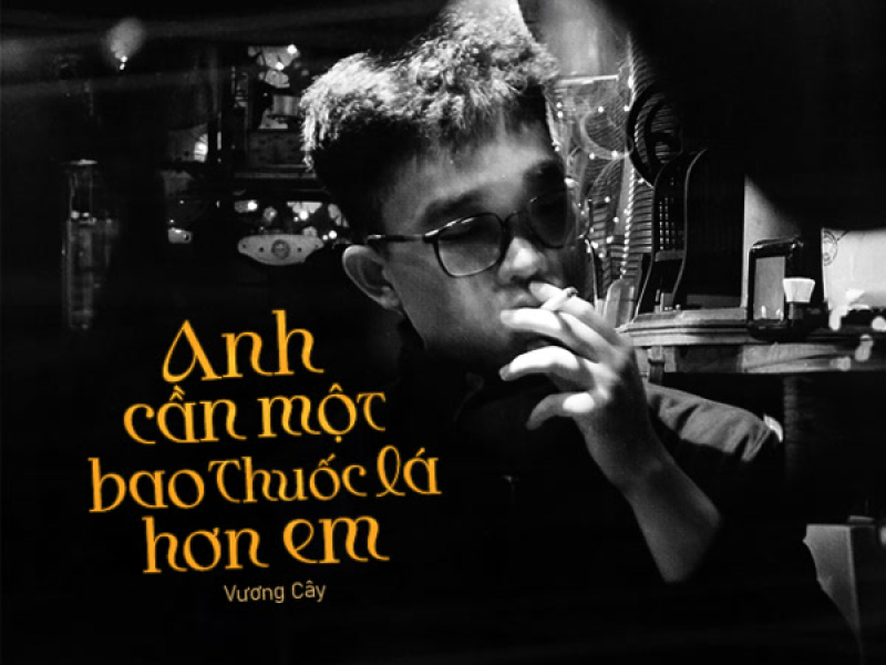 Anh cần một bao thuốc lá hơn em (Single)