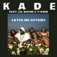 Catch Me Outside (feat. Lil Wayne & T-Pain) (Single)