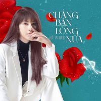 Chẳng Bận Lòng Nữa (Single)