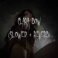 clara bow (slowed + reverb) (Single)
