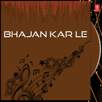 Bhajan Kar Le