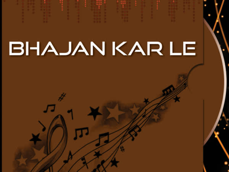 Bhajan Kar Le