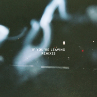 If You're Leaving (Remixes) (EP)