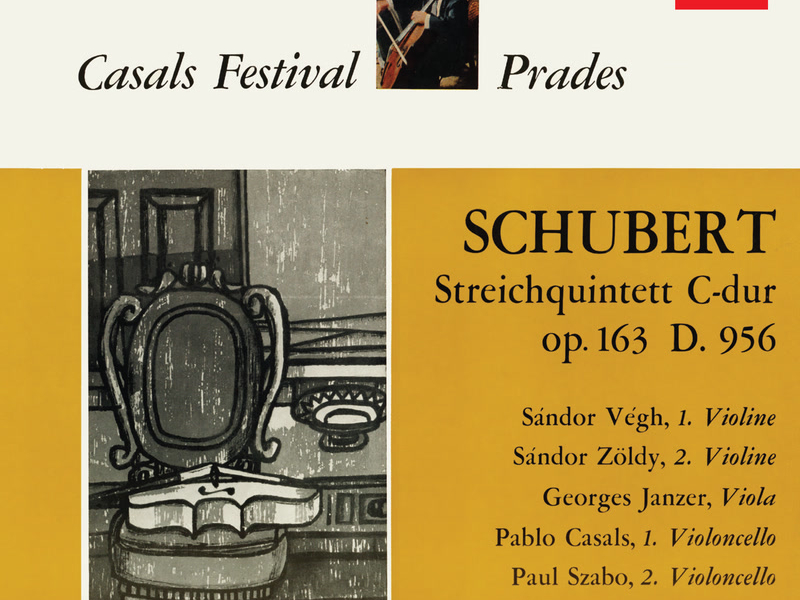 Schubert: String Quintet in C Major, D.956 (Pablo Casals – The Philips Legacy, Vol. 5)
