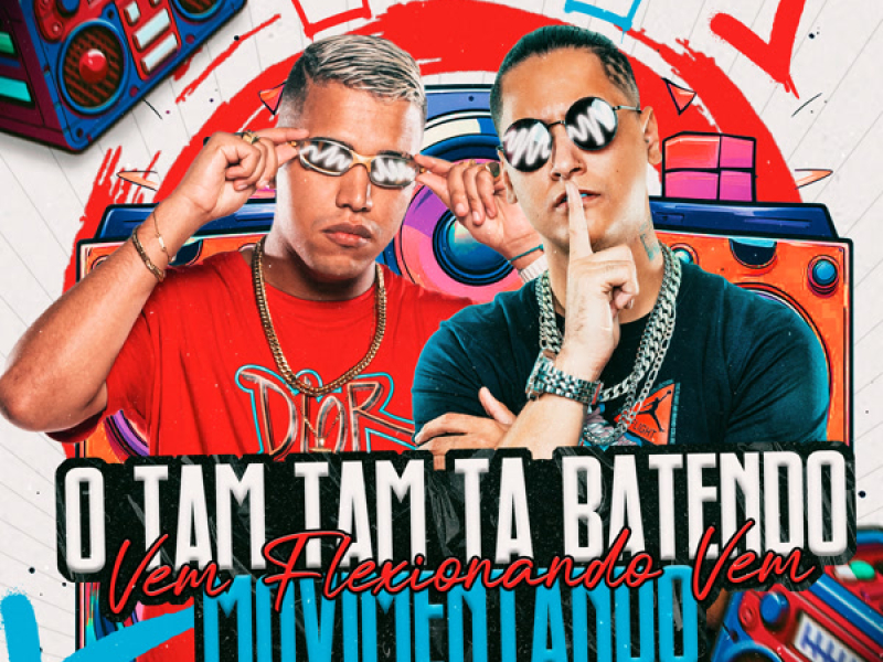 O Tam Tam ta batendo vem flexionando vem movimentando (Single)